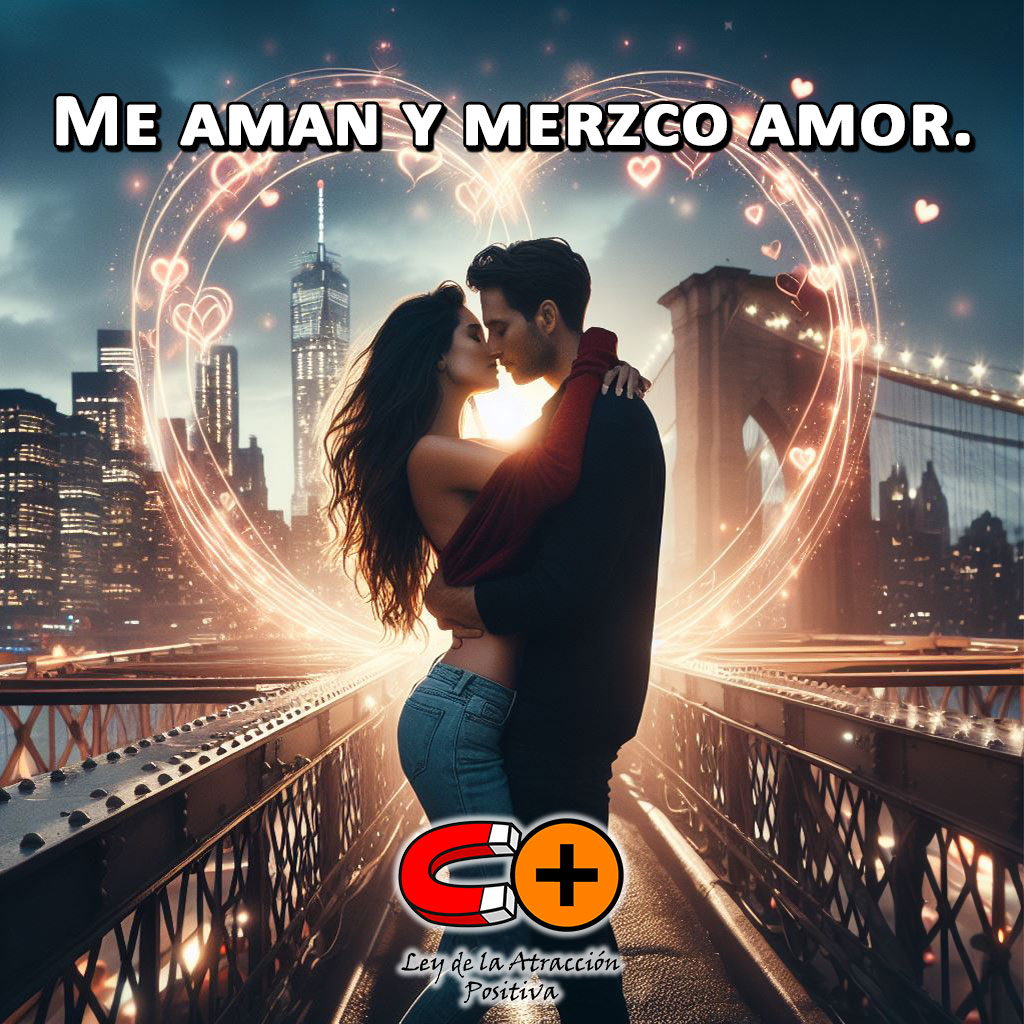 Técnica Poderosa para Atraer el Amor: Me aman y merzco amor.