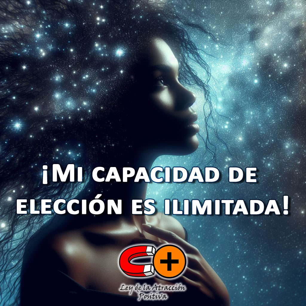 Afirmaciones del Yo Soy 2: Mi Capacidad de Elección es Ilimitada.