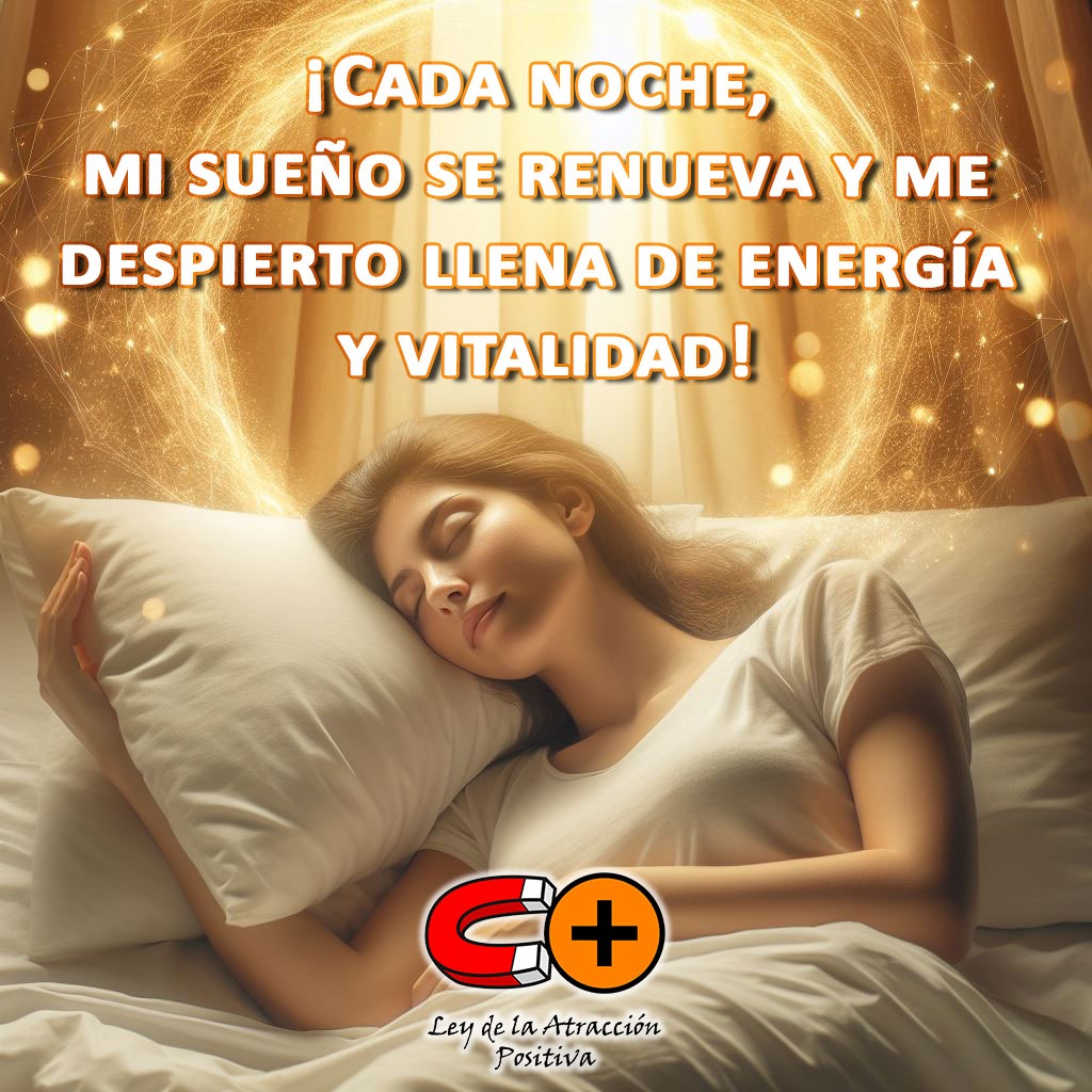Descanso y Bienestar - Afirmaciones Positivas: "Cada noche, mi sueño se renueva y me despierto lleno de energía y vitalidad"