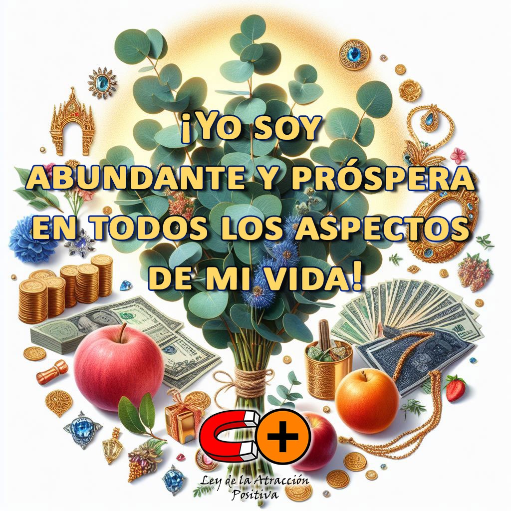 Atraer Dinero y Abundancia con el Eucalipto: "Yo soy abundante y próspero en todos los aspectos de mi vida".