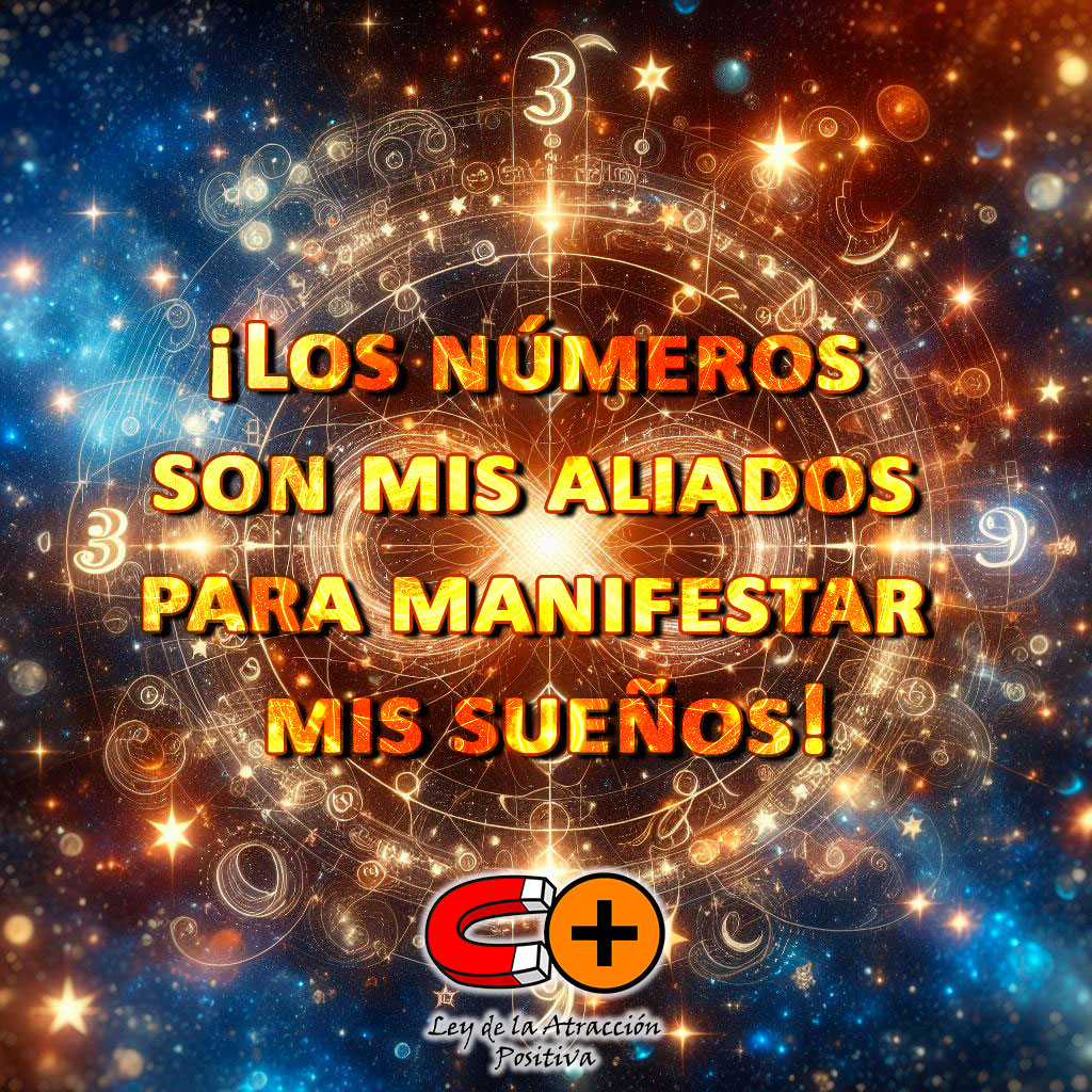La Numerología y la Ley de Atracción: "Los números son mis aliados para manifestar mis sueños. Vibro con el universo y atraigo lo que quiero."
