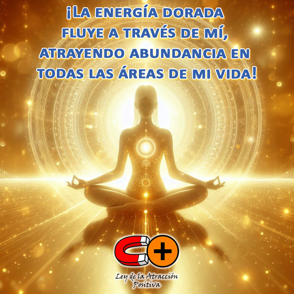 Energía Dorada para Atraer Amor y Dinero: "Soy un imán para el amor y el dinero. La energía dorada fluye a través de mí, atrayendo abundancia en todas las áreas de mi vida"