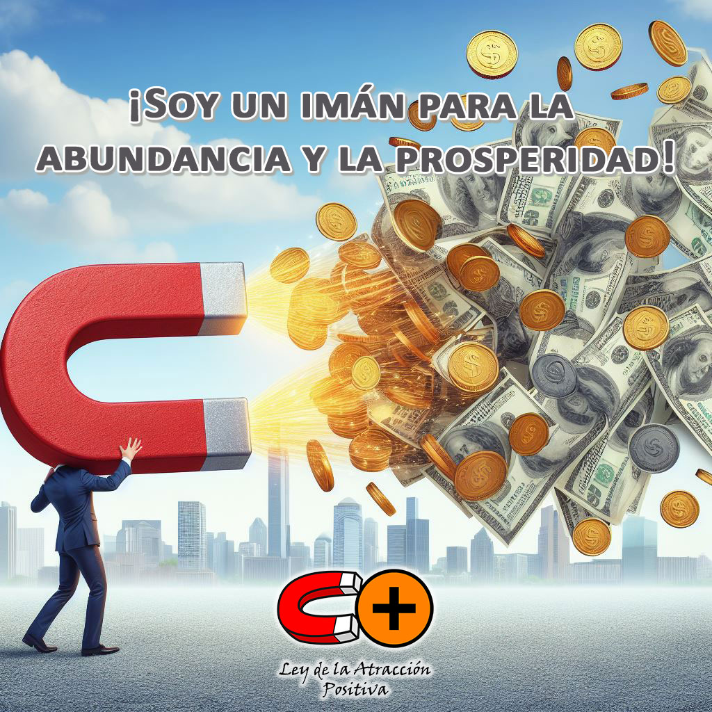 Preguntas para Atraer Abundancia: "Soy un imán para la abundancia y la prosperidad. Atraigo oportunidades y riqueza en todos los aspectos de mi vida".
