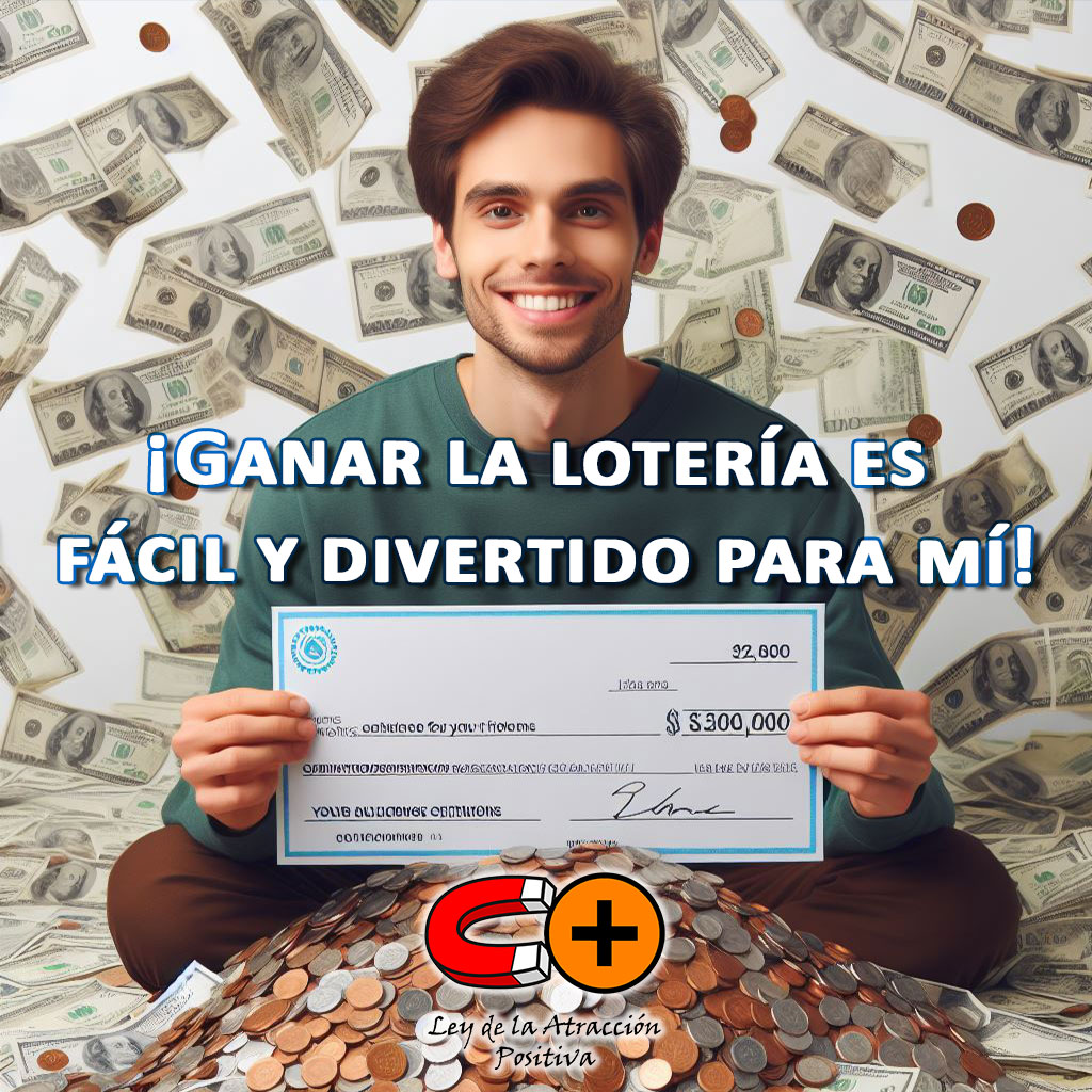 Ganar la Lotería con la Ley de la Atracción es Fácil y Divertido para mí.