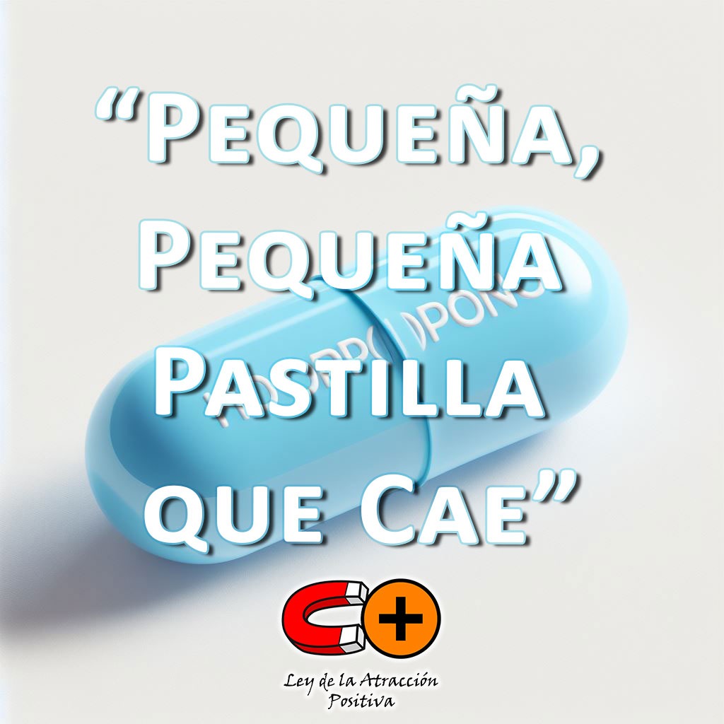 Pequeña, Pequeña Pastilla que Cae.